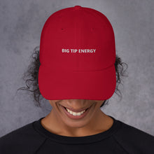 Load image into Gallery viewer, Big Tip Energy Dad Hat
