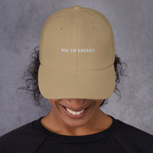 Load image into Gallery viewer, Big Tip Energy Dad Hat
