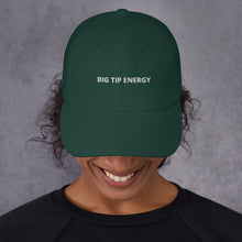 Load image into Gallery viewer, Big Tip Energy Dad Hat
